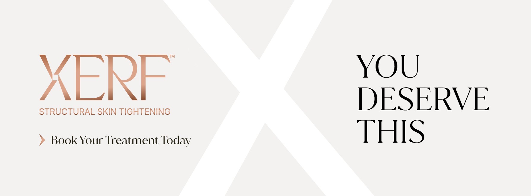 XERF You Deserve This banner XERF structural skin tightening - You deserve this